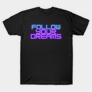 Embark on Your Journey: Follow Your Dreams T-Shirt